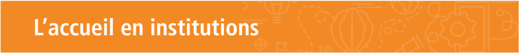 Formation accueil en institutions